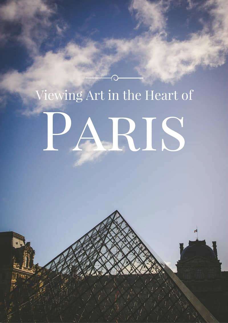 Viewing Art in the Heart of Paris 